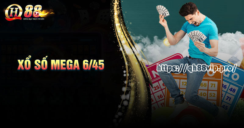 Giới thiệu về xổ số siêu tốc 6/45 tại QH88