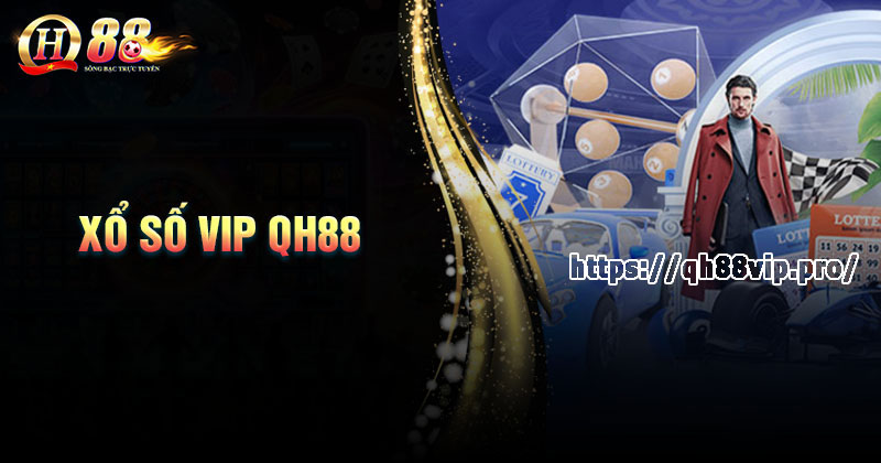 Đôi nét về xổ số VIP QH88
