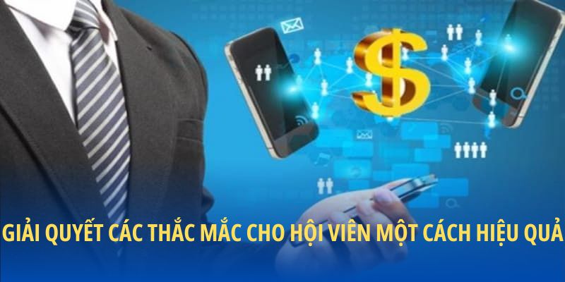 Giải quyết các thắc mắc cho hội viên một cách hiệu quả