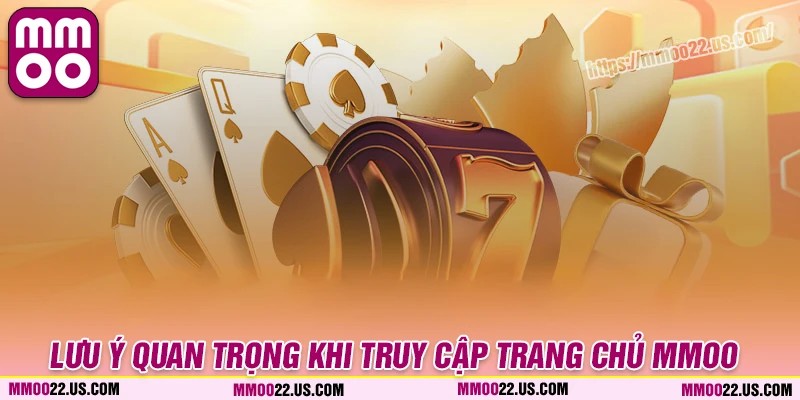 Lưu ý quan trọng khi truy cập trang chủ MMOO