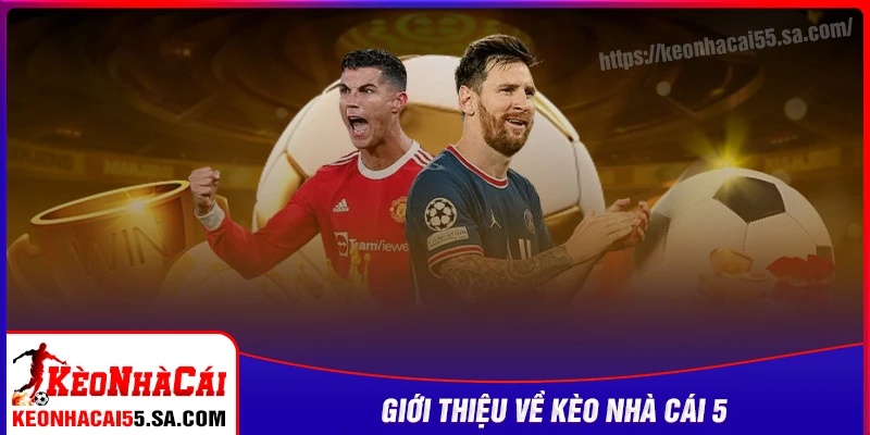 Tổng quan về web xem bóng đá Kèo nhà cái 5